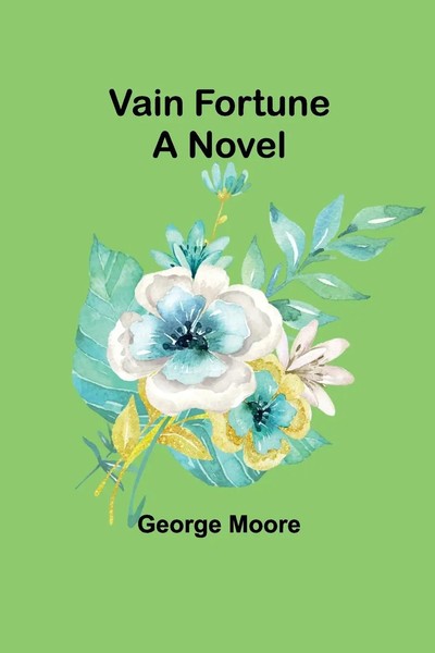 Vain Fortune A Novel George Moore Taschenbuch Englisch 2024 Alpha Edition-image