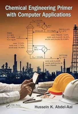 Chemical Engineering Primer with Computer Applications by Hussein K. Abdel-Aal