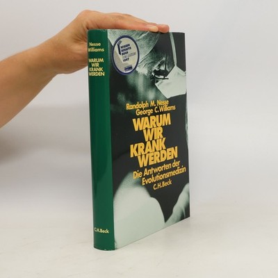 Warum wir krank werden  |  Randolph M. Nesse