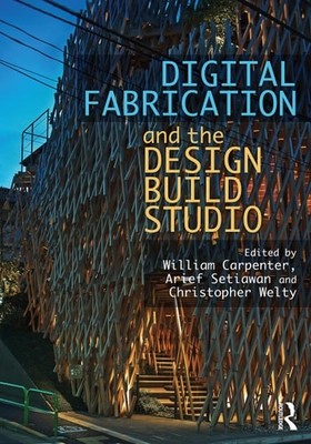 Digital Fabrication and the Design Build Studio -