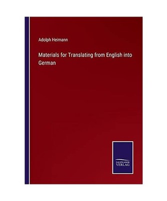 Materials for Translating from English into German, Heimann, Adolph