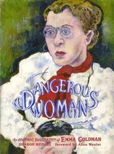 A Dangerous Woman: The Graphic Biography of Emma Goldman by Sharon Rudahl (Engli
