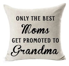 Pillow Cover The Best Moms Get Promoted to Grandma Cotton Linen 20 x 20 New
