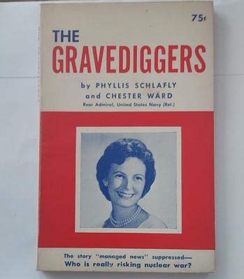The Gravediggers by Phyllis Schlafly & Chester Ward 1964 Paperback Book