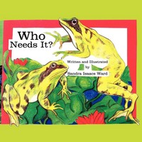 Sandra Isaacs Ward | Who Needs It | Taschenbuch | Englisch (2006) | Xlibris