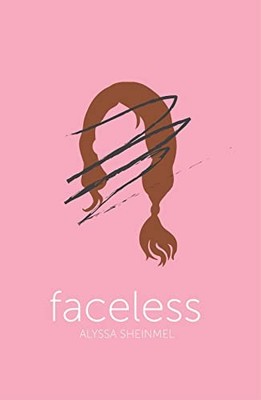 Faceless: an incredibly gripping YA..., Sheinmel, Alyss