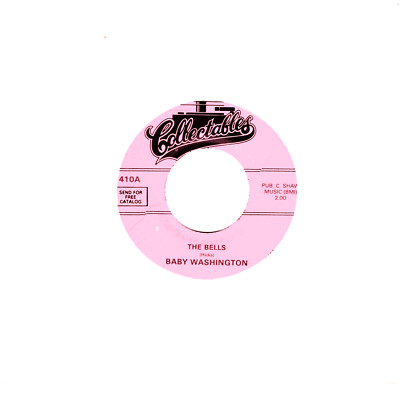 BABY WASHINGTON:   THE BELLS / WHY DID MY BABY PUT ME DOWN ,  45 RPM 4571