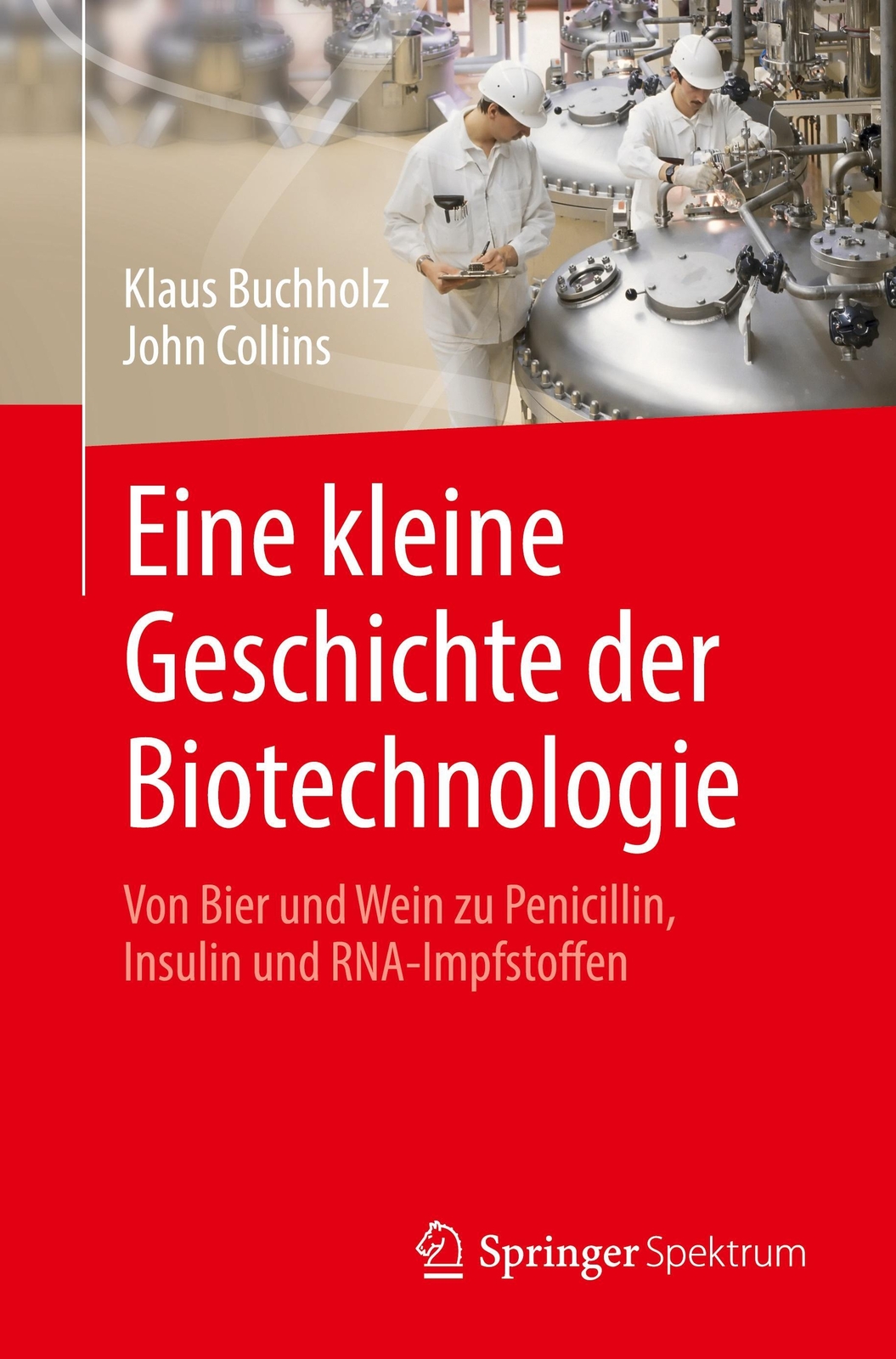 Thumbnail - Eine Kleine Geschichte Der Biotechnologie | John Collins (u. A.) |