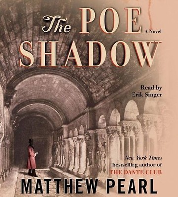 The Poe Shadow - Matthew Pearl