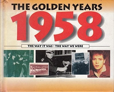 The Golden Years 1958 The Way It Was - The Way We by Sanderson, David 0752510231