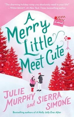 Merry Little Meet Cute, Paperback by Murphy, Julie; Simone, Sierra, Brand New...