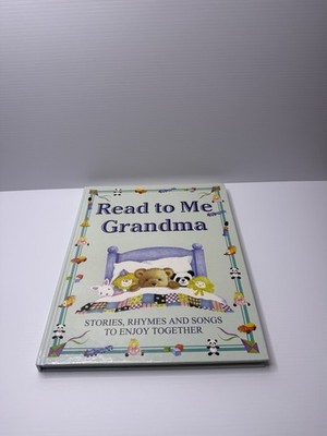 Read to Me Grandma: Stories Rhymes and Songs to Enjoy Together 2000 Parragon HC