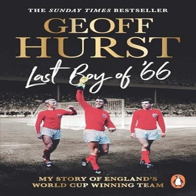 Last Boy of '66 My story of England's World Cup winning team Geof