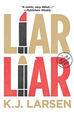 LIAR, LIAR: A CAT DELUCA MYSTERY (CAT DELUCA MYSTERIES) By K J Larsen **Mint**