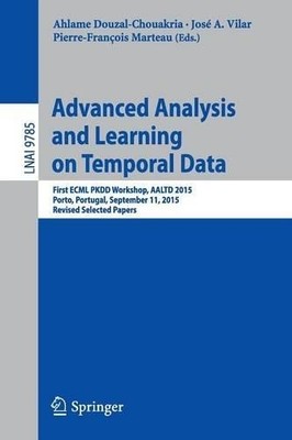 Advanced Analysis and Learning on Temporal Data - 9783319444116