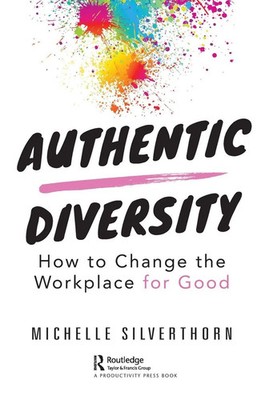Authentic Diversity | How to Change the Workplace for Good | Silverthorn | Buch