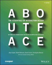 About Face: The Essentials of Interaction Design by Alan Cooper, David...