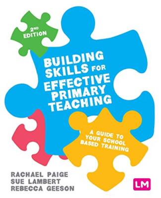 Building Skills for Effective Primary Teaching: A guide to your 