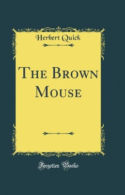 The Brown Mouse (Classic Reprint)