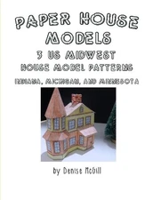 Paper House Models, 3 US Midwest House Model Patterns; Indiana, Michigan, Minnes