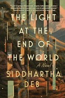 Siddhartha Deb - Light At The End Of The World - Hardback - G245Z