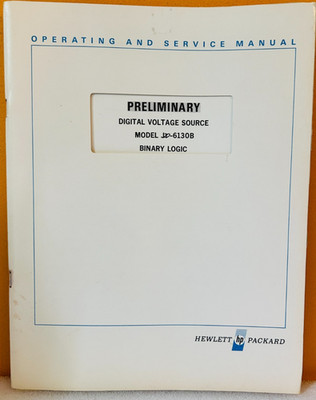 HP 06130-90003 1969 Digital Voltage Source Model J-6130B Binary Logic Manual.