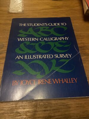 THE STUDENT'S GUIDE TO WESTERN CALLIGRAPHY: AN ILLUSTRATED SURVEY., Whalley, Joy