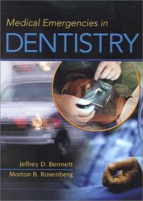 MEDICAL EMERGENCIES IN DENTISTRY By Jeffrey D. Bennett & Morton B. Rosenberg