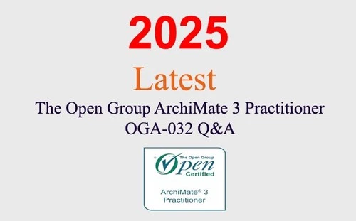 The Open Group ArchiMate 3 Practitioner OGA-032 Q&A GUARANTEED (1 month update)