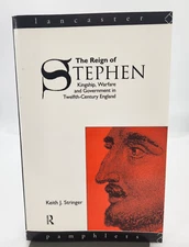 Reign of Stephen: Kingship, Warfare and Government in 12th Cent England Stringer