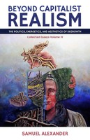 Beyond Capitalist Realism The Politics, Energetics, And Aesthetics Of Degrowth