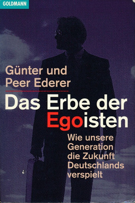 Ederer, Günter: Das Erbe der Egoisten. Wie unsere Generation [Zustand gut]