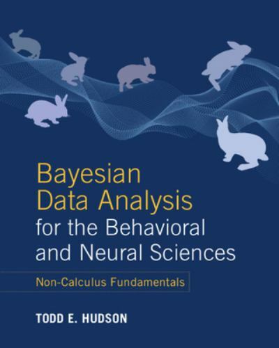 Bayesian Data Analysis for the Behavioral and Neural Sciences Hudson Paperback