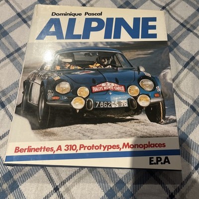 ALPINE A110 Berlinettes, A310, Prototypes, Monoplaces. Dominique Pascal