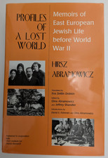 Profiles of a Lost World East European Jews before WW2 Hirsz Abramowiz 1999 HB