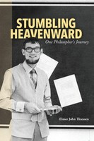 Elmer John Thiessen | Stumbling Heavenward | Taschenbuch | Englisch (2021)