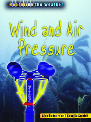 WIND AND AIR PRESSURE Measuring The Weather Alan Rodgers Angella Sterluk - Foto 1 di 1
