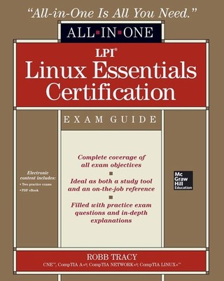 LPI Linux Essentials Certification All-In-One Exam Guide