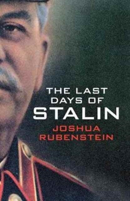The Last Days of Stalin by Joshua Rubenstein (Paperback Book)
