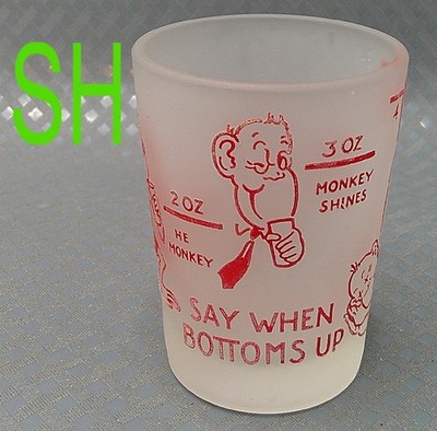 Vintage Funny Frosted Shot Glass Hazel Atlas Say When Bottoms Up Monkey Measure