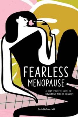 Fearless Menopause: A Body-Positive Guide to Navigating Mid - VERY GOOD
