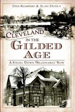 NEW The History Press Cleveland in the Gilded Age, OH 9781609498788 American Chr