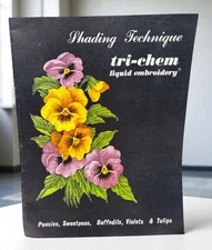Tri-Chem Liquid Embroidery Instructional Booklet Floral Shading Techniques
