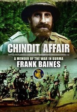 Chindit Affair: A Memoir of the War in Burma - Frank Baines