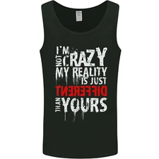 Not Crazy My Reality Is Different Mens Vest Tank Top