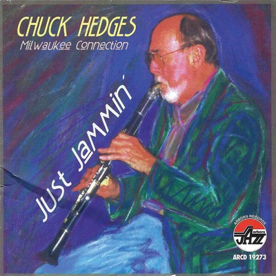Just Jammin' : The Milwaukee Connection CD Chuck Hedges Jazz