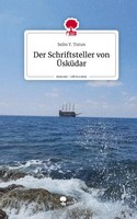 Selin Y. Torun | Der Schriftsteller Von ÜSküDar. Life Is A Story - story.one