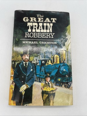 The Great Train Robbery by Michael Crichton, Hardcover, First English Ed. (1976)