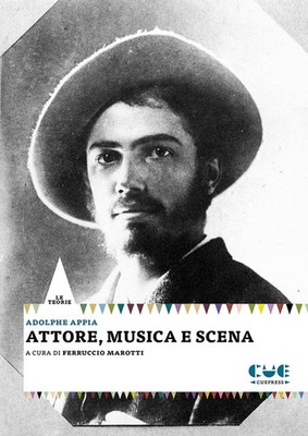 Ferruccio Marotti Adolphe Appia Attore, musica e scena (Paperback)
