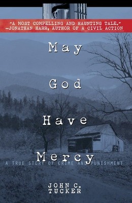 May God Have Mercy: A True Story of Crime and Punishment - paperback Tucker,...
